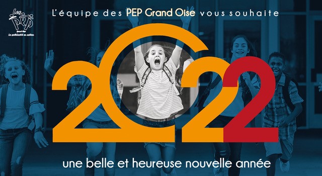 L'équipe des PEP Grand Oise vous souhaite une belle et heureuse année 2022